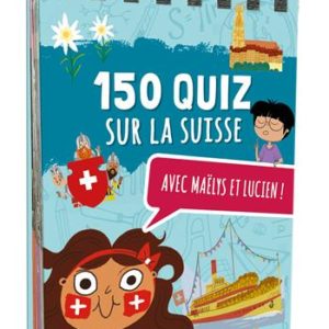 150 QUIZ SUR LA SUISSE AVEC MAËLYS ET LUCIEN